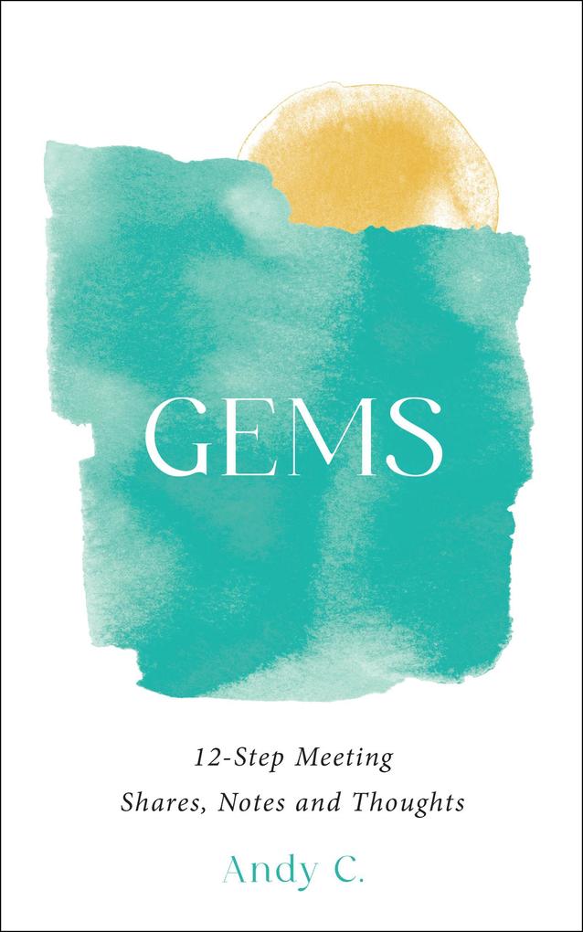 GEMS 12-Step Meeting Shares Notes and Thoughts (Meditations on Addiction and Recovery #1)