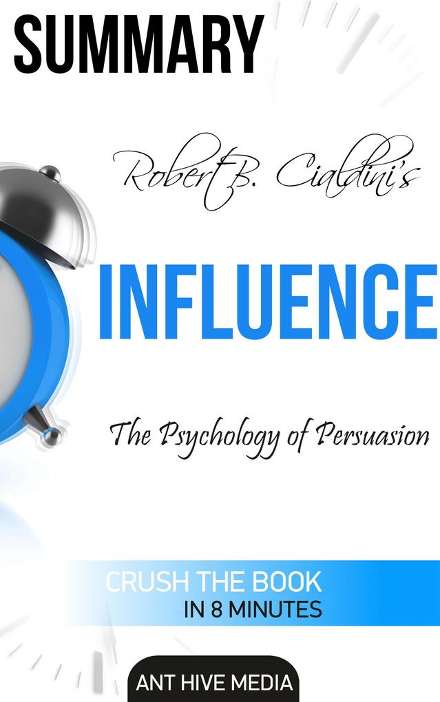 Robert Cialdini‘s Influence: The Psychology of Persuasion Summary