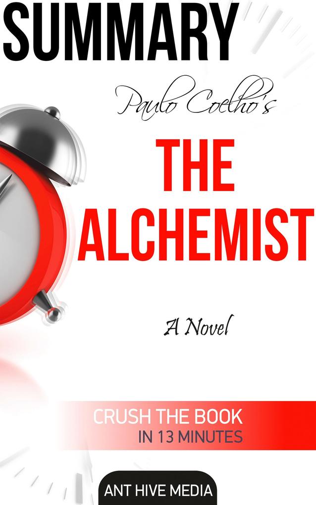 Paulo Coelho‘s The Alchemist: A Novel Summary