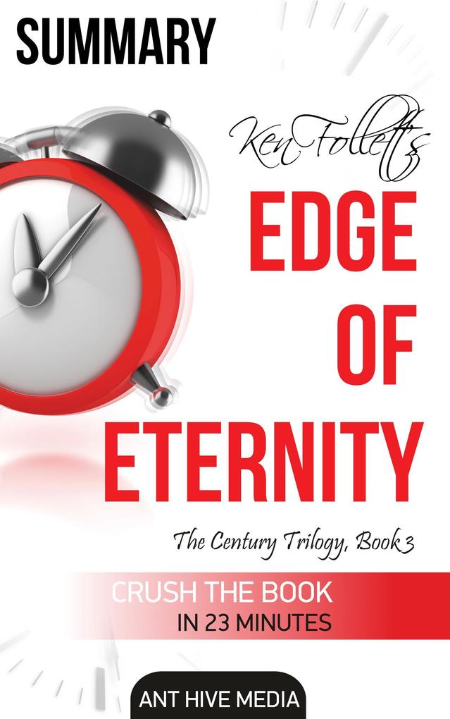 Ken Follett‘s Edge of Eternity Summary