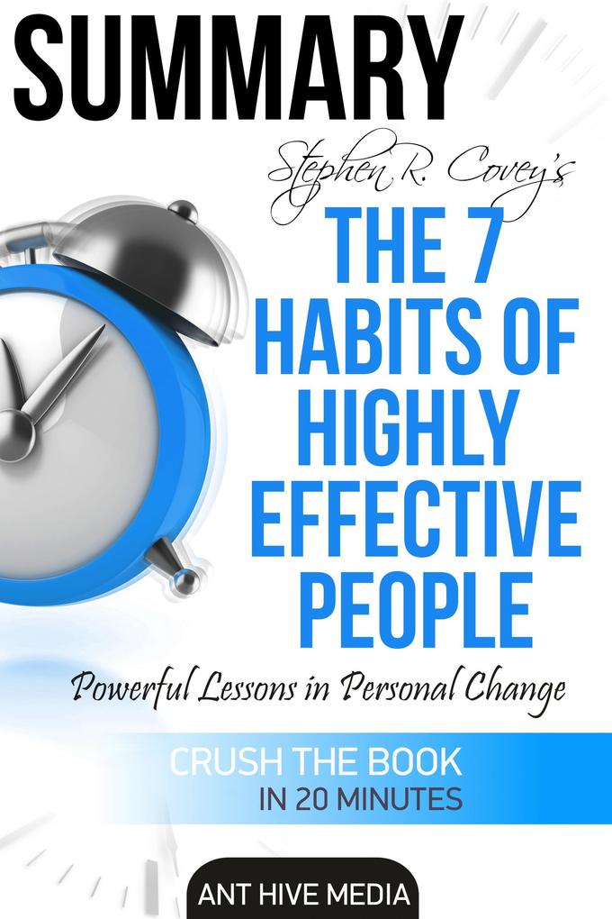 Steven R. Covey‘s The 7 Habits of Highly Effective People: Powerful Lessons in Personal Change | Summary