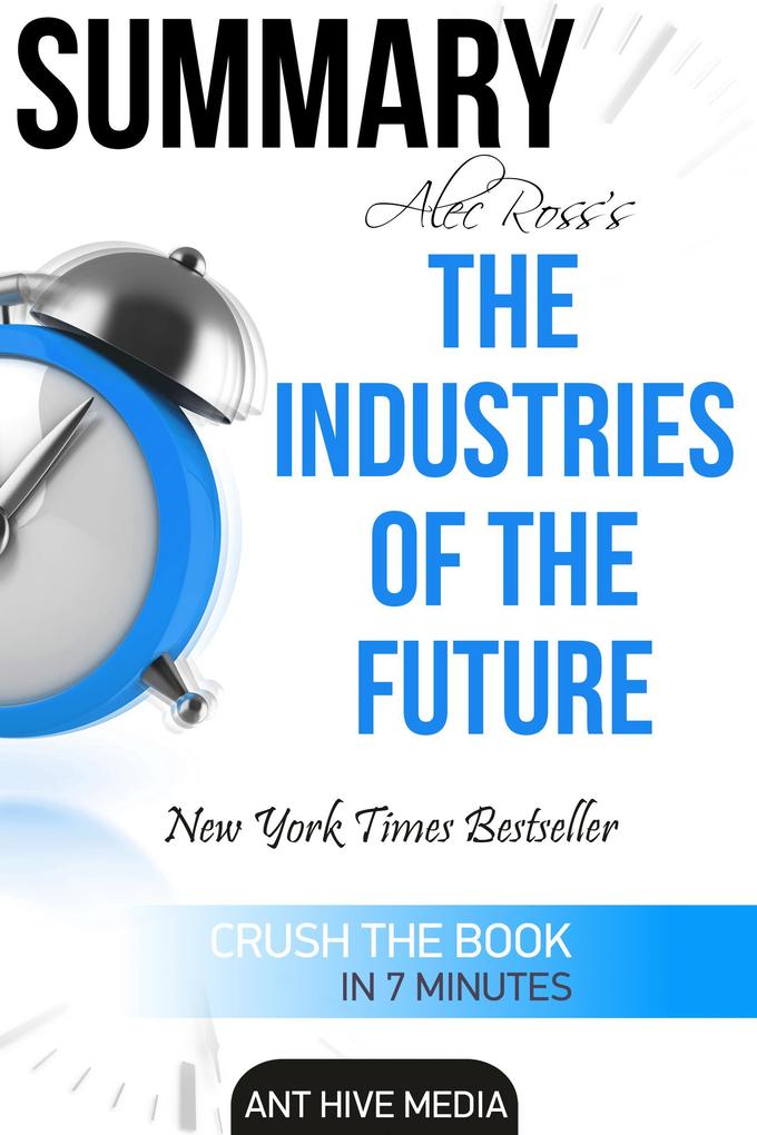 Alec Ross‘ The Industries of the Future Summary