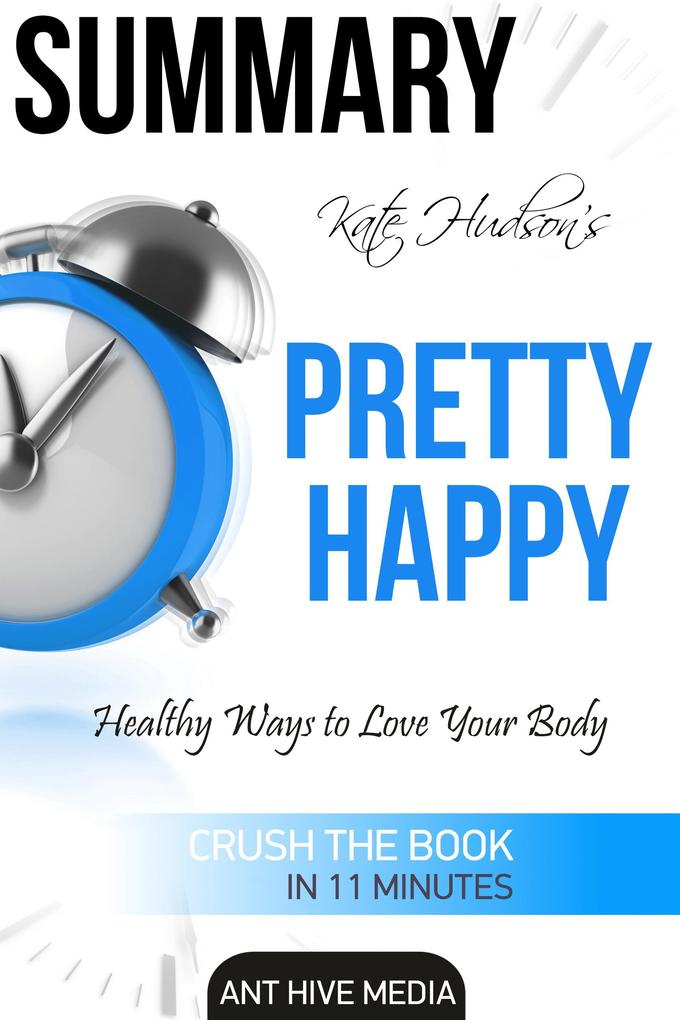 Kate Hudson‘s Pretty Happy: Healthy Ways to Love Your Body Summary