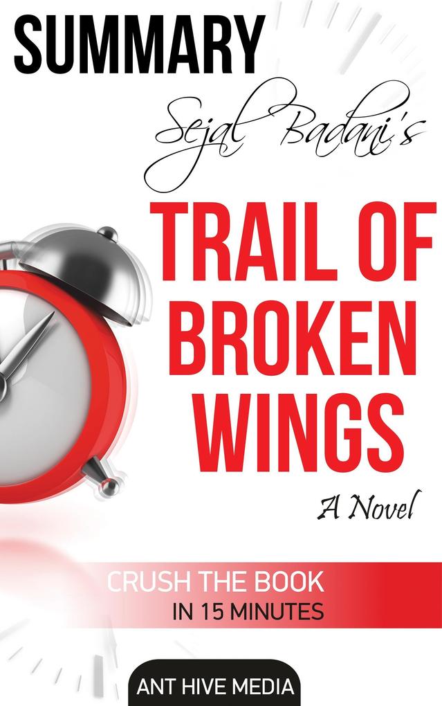 Sejal Badani‘s Trail of Broken Wings Summary