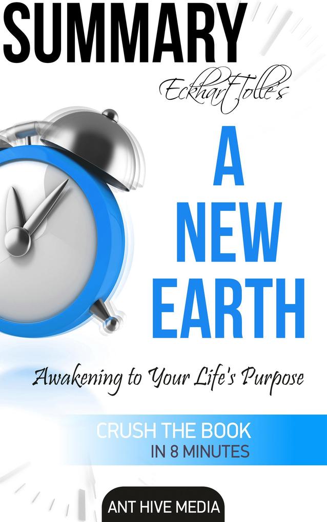 Eckhart Tolle‘s A New Earth Awakening to Your Life‘s Purpose Summary