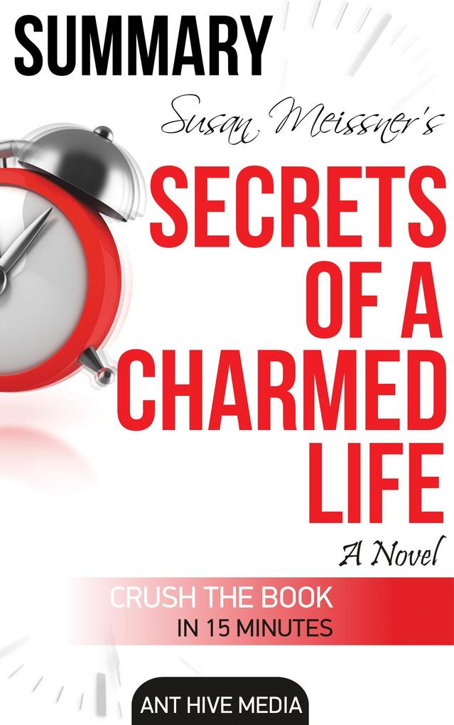 Susan Meissner‘s Secrets of a Charmed Life Summary