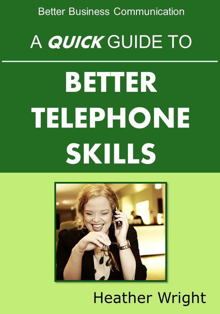 A Quick Guide to Better Telephone Skills
