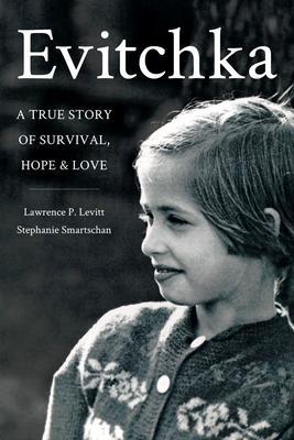 Evitchka A True Story of Survival Hope and Love