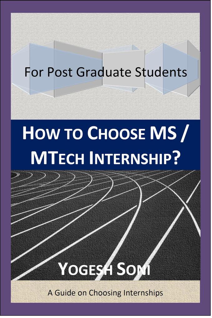 How To Choose MS / MTECH Internship?