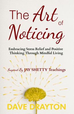 The art of Noticing Inspired By Jay Shetty