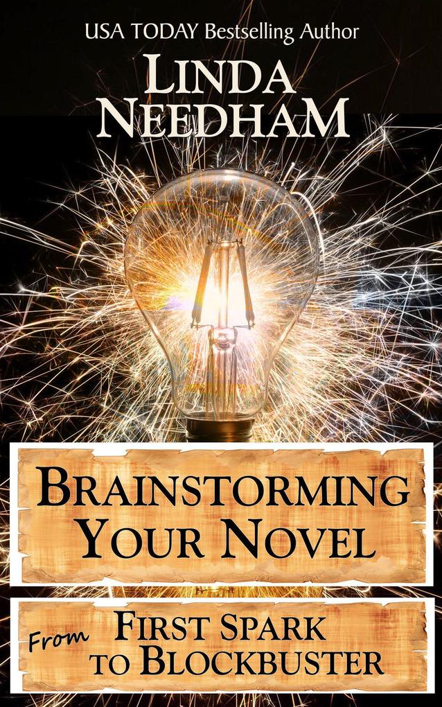 Brainstorming Your Novel: From First Spark to Blockbuster