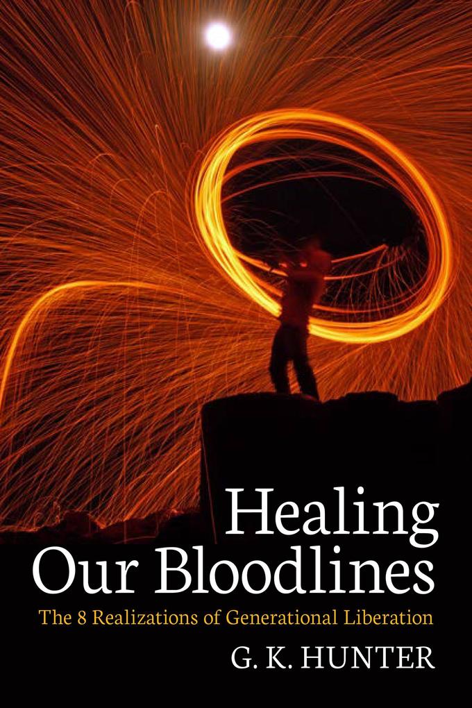 Healing Our Bloodlines: The 8 Realizations of Generational Liberation