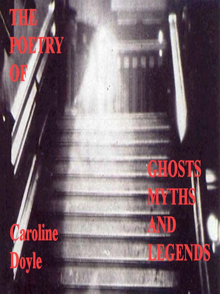 The Poetry of Ghosts Myths and Legends