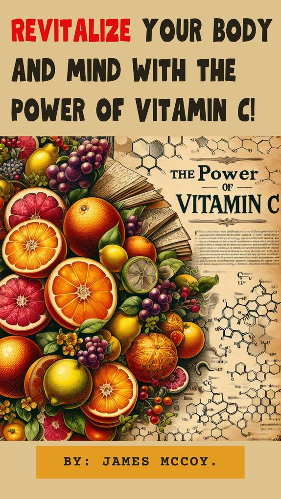 Revitalize Your Body and Mind With the Power of Vitamin c