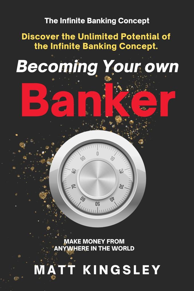 Becoming Your own Infinity Wealth Banker