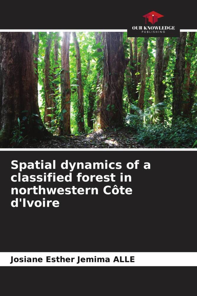 Spatial dynamics of a classified forest in northwestern Côte d‘Ivoire