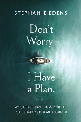Don‘t Worry-I Have a Plan