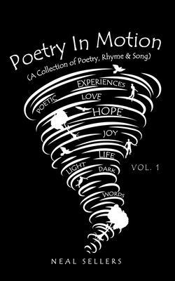 Poetry In Motion (A Collection of Poetry Rhyme & Song) Vol.1