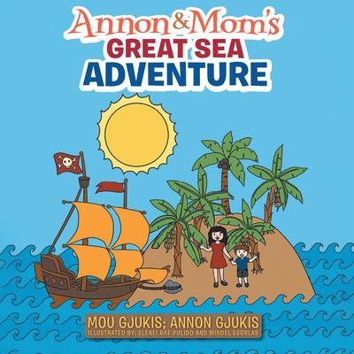 Annon and Mom‘s Great Sea Adventure