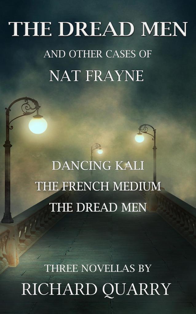 The Dread Men and Other Cases of Nat Frayne (a Nat Frayne mystery #1)