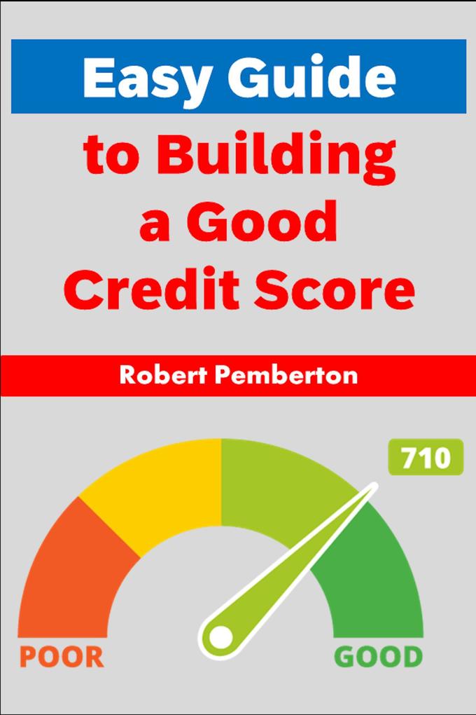 Easy Guide to Building a Good Credit Score (Personal Finance #3)