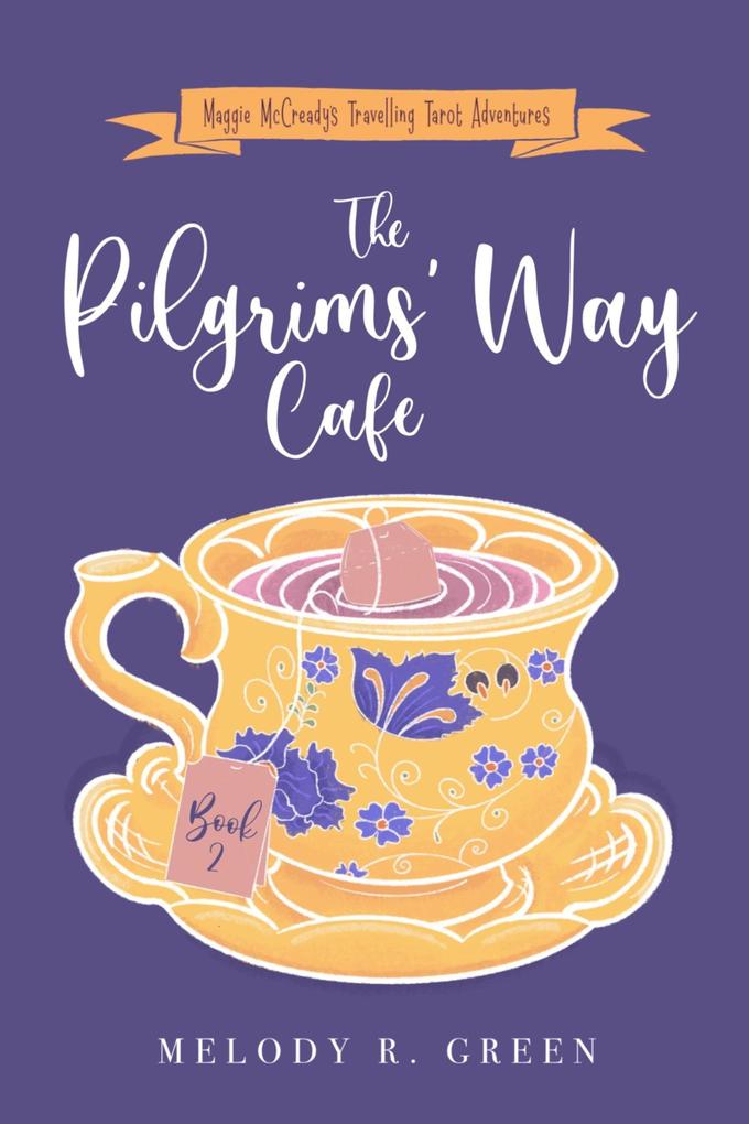 The Pilgrims‘ Way Cafe (The Maggie McCready Travelling Tarot Adventures #2)