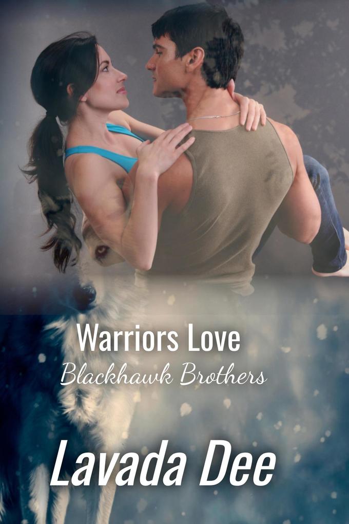 Warriors Love (Blackhawk Brothers #3)