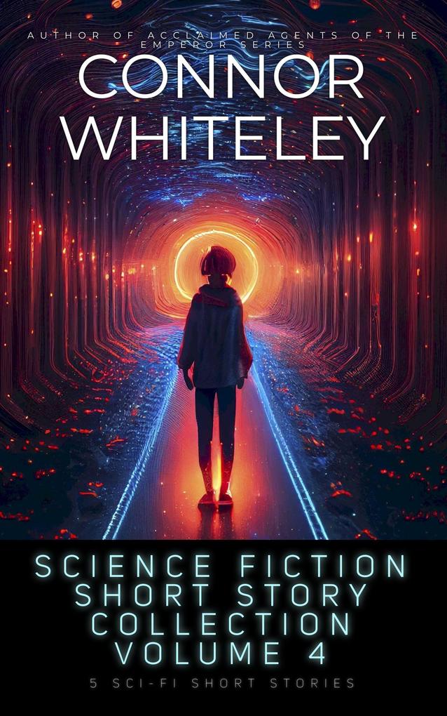 Science Fiction Short Story Collection Volume 4: 5 Sci-Fi Short Stories
