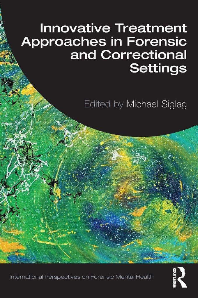 Innovative Treatment Approaches in Forensic and Correctional Settings