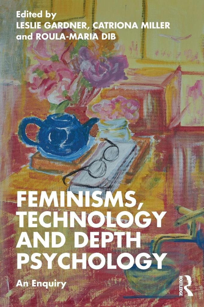 Feminisms Technology and Depth Psychology