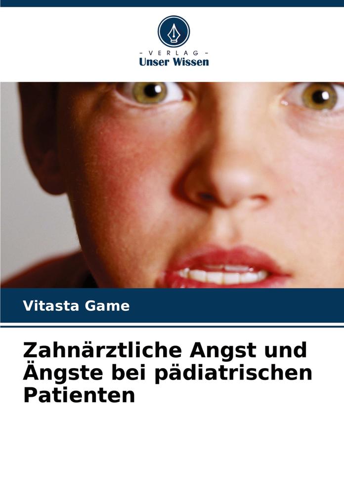Zahnärztliche Angst und Ängste bei pädiatrischen Patienten
