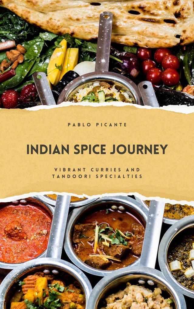 Indian Spice Journey: Vibrant Curries and Tandoori Specialties