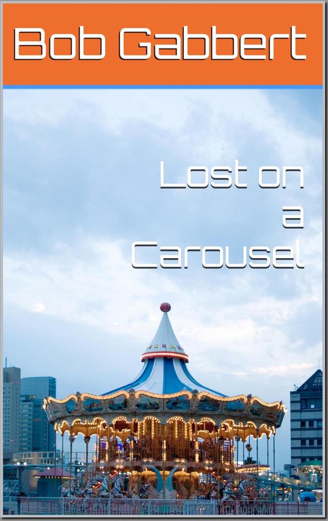 Lost on a Carousel