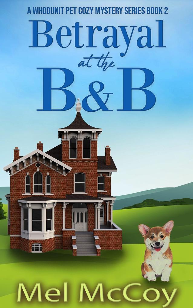 Betrayal at the B&B (A Whodunit Pet Cozy Mystery Series #2)
