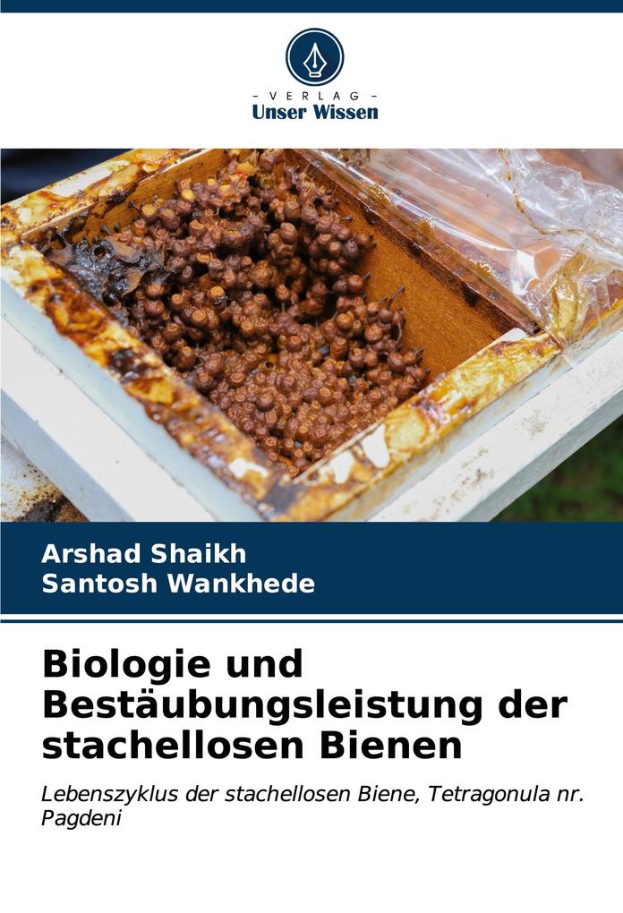 Biologie und Bestäubungsleistung der stachellosen Bienen