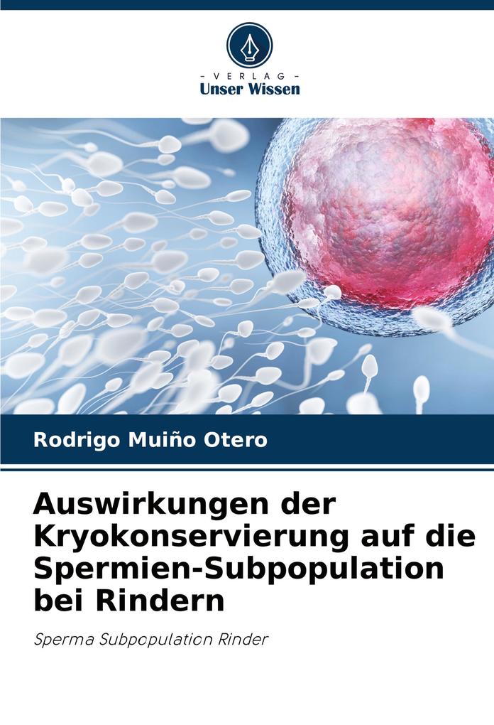 Auswirkungen der Kryokonservierung auf die Spermien-Subpopulation bei Rindern