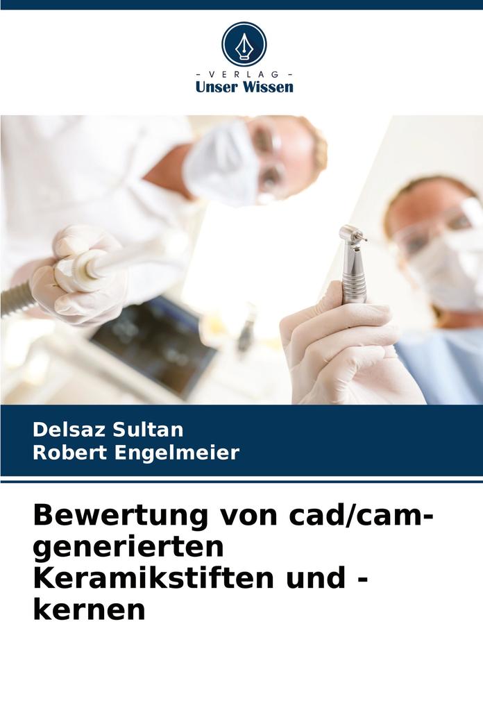 Bewertung von cad/cam-generierten Keramikstiften und -kernen