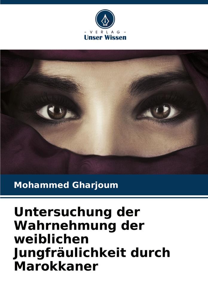 Untersuchung der Wahrnehmung der weiblichen Jungfräulichkeit durch Marokkaner