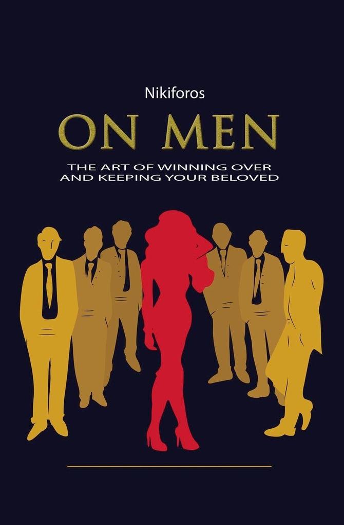 On Men The Art of Winning Over and Keeping Your Beloved