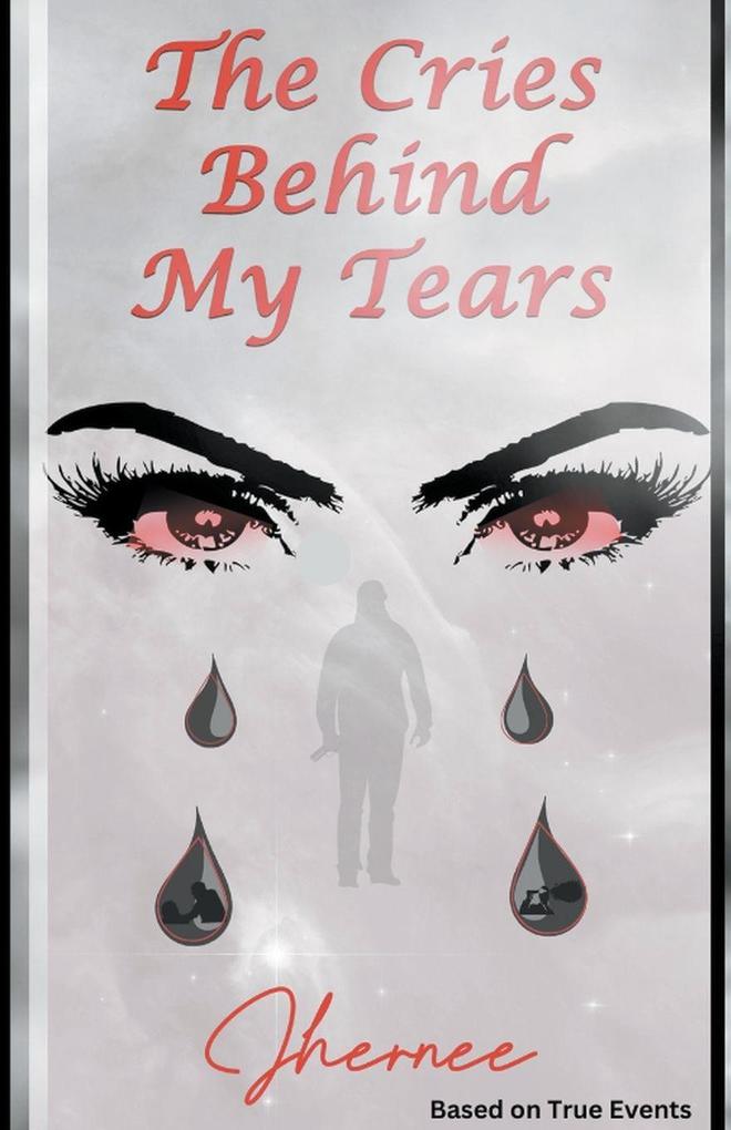 'The Cries Behind My Tears'