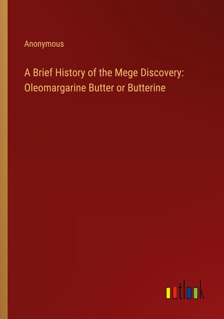 A Brief History of the Mege Discovery: Oleomargarine Butter or Butterine