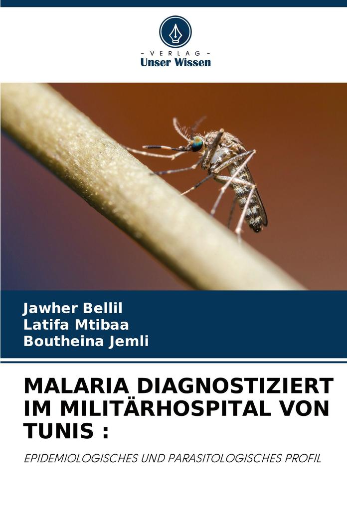 MALARIA DIAGNOSTIZIERT IM MILITÄRHOSPITAL VON TUNIS :