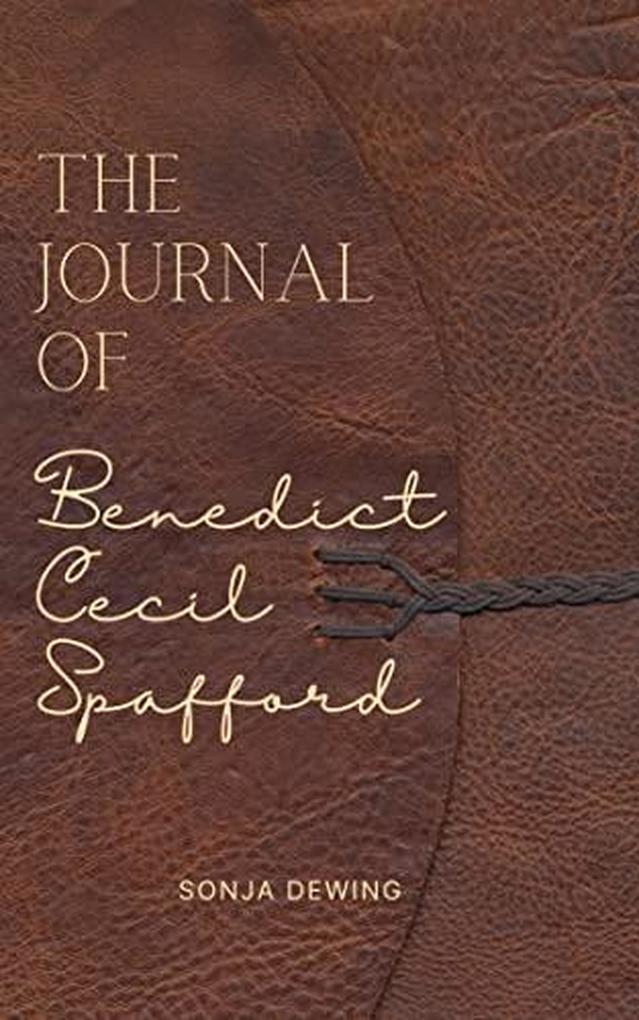 The Journal of Benedict Cecil Spafford (Idol Maker)