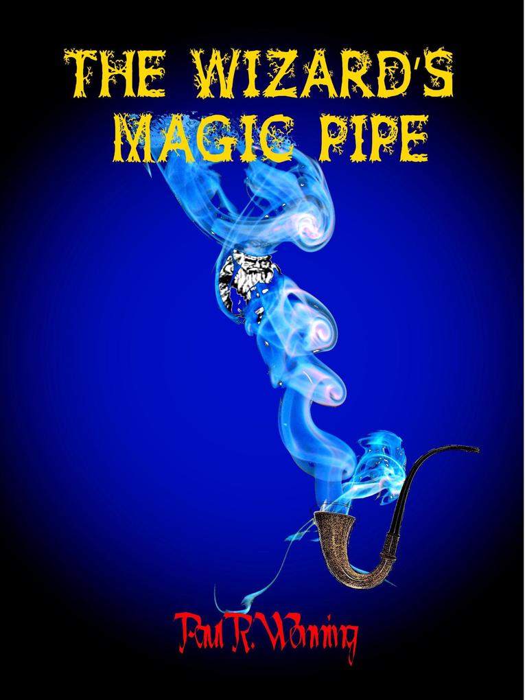 The Wizard‘s Magic Pipe (Dark Fantasy Novel Series #1)