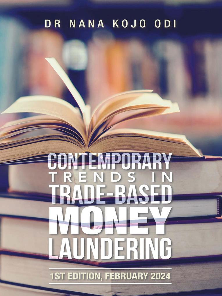 Contemporary Trends in Trade-Based Money Laundering