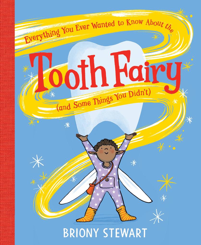 Everything You Ever Wanted to Know About the Tooth Fairy (And Some Things You Didn‘t)