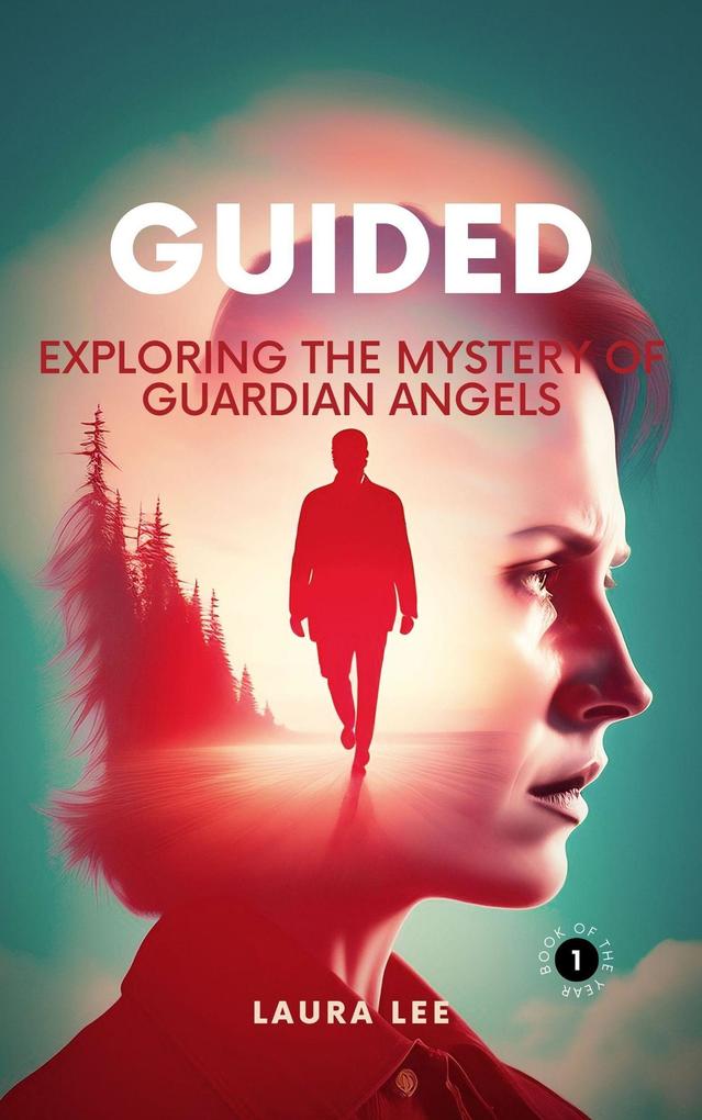 Guided: Exploring the Mystery of Guardian Angels