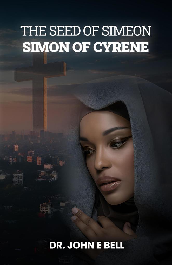 The Seed of Simeon Simon of Cyrene