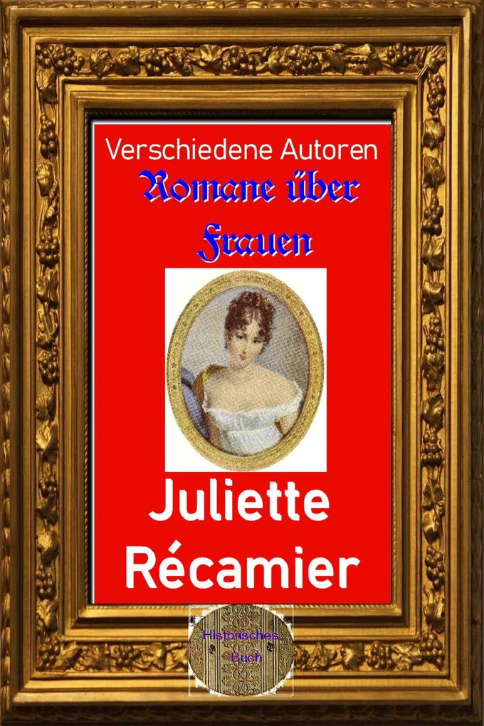 Romane über Frauen 17.Juliette Récamier