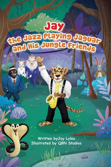 Jay the Jazz Playing Jaguar and His Jungle Friends
